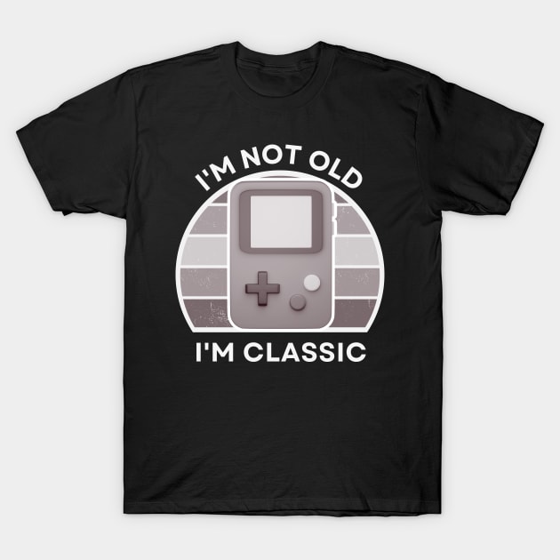 I'm not old, I'm Classic | Handheld Console | Retro Hardware | Vintage Sunset | Grayscale | '80s '90s Video Gaming T-Shirt by octoplatypusclothing@gmail.com